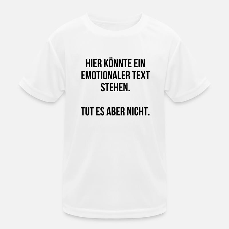 Hier könnte ein emotionaler Text stehen Kinder Funktions-T-Shirt