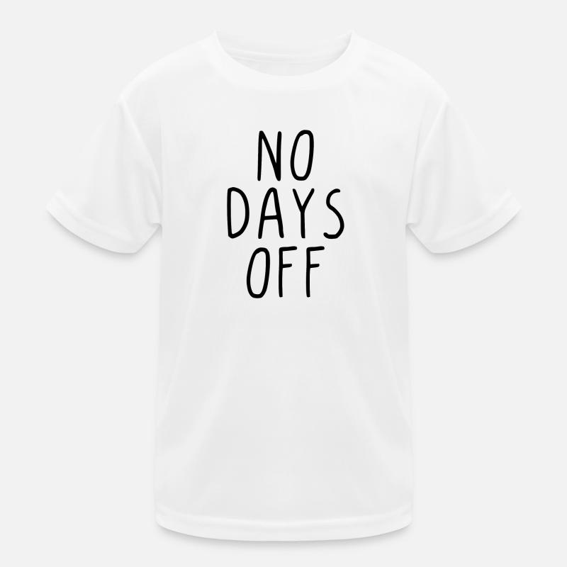 No days off Kinder Funktions-T-Shirt