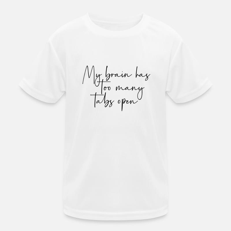 My brain has too many tabs open Kids Functional T-Shirt