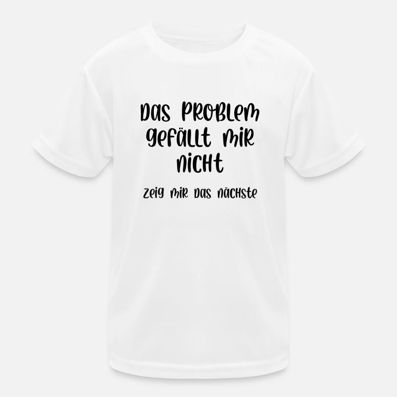 Das Problem gefällt mir nicht zeig mir das nächste Kinder Funktions-T-Shirt