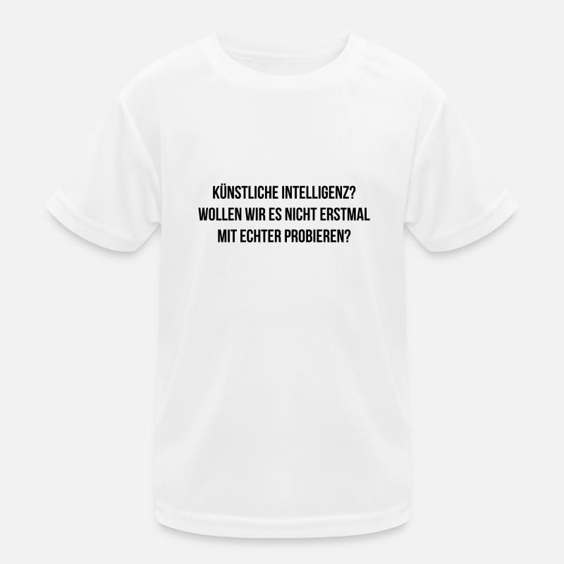 Künstliche Intelligenz probieren wirs mit echter Kinder Funktions-T-Shirt