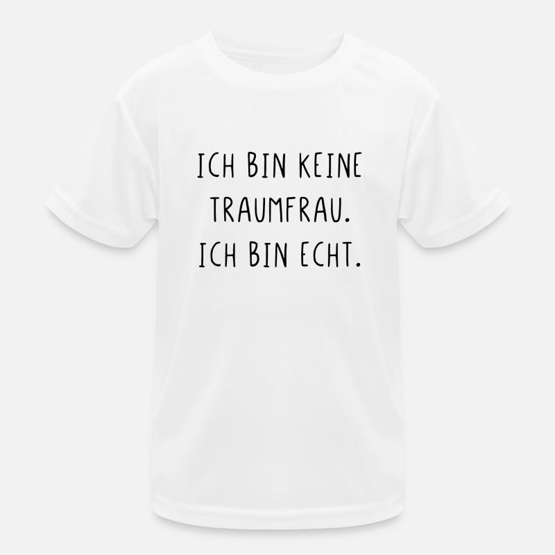 Ich bin keine Traumfrau ich bin echt Kinder Funktions-T-Shirt
