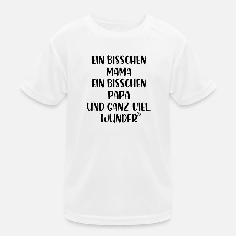 Ein bisschen Mama und Papa und ganz viel Wunder Kinder Funktions-T-Shirt