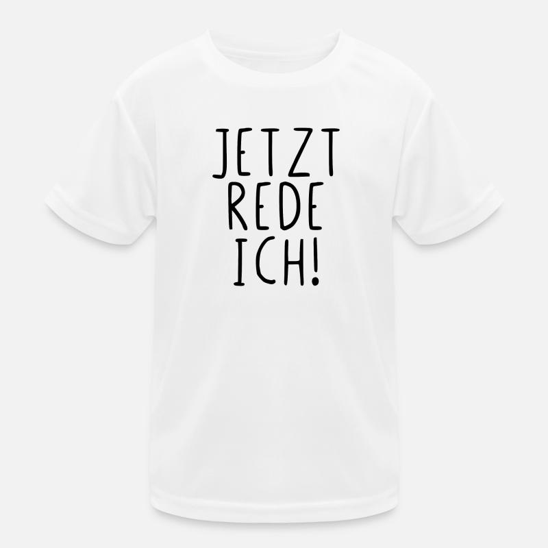 Jetzt rede ich Kinder Funktions-T-Shirt