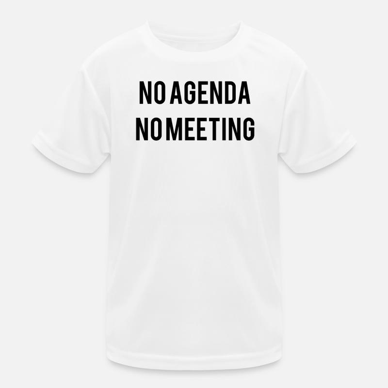No Agenda No Meeting Kinder Funktions-T-Shirt