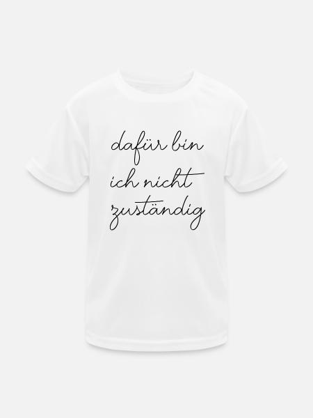 Dafür bin ich nicht zuständig typisch deutsch - Kinder Funktions-T-Shirt - Weiß - Vorne