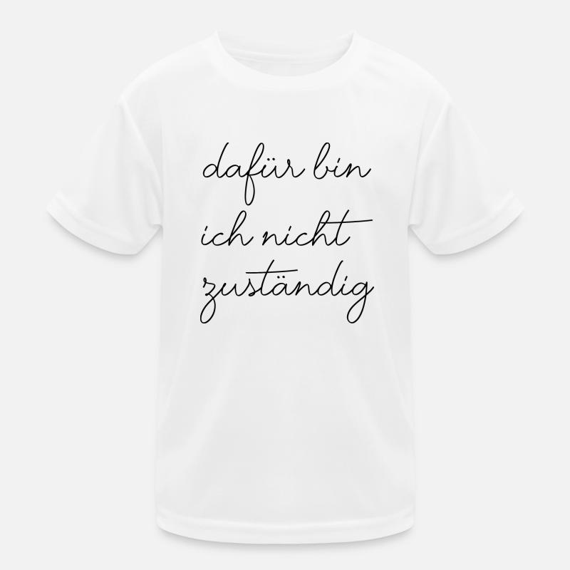 Dafür bin ich nicht zuständig typisch deutsch Kinder Funktions-T-Shirt