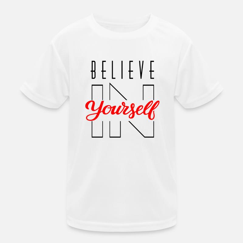 BELIEVE IN YOURSELF Kids Functional T-Shirt