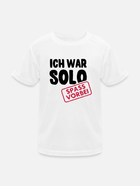 Ich war solo - Spaß vorbei - Kinder Funktions-T-Shirt - Weiß - Vorne