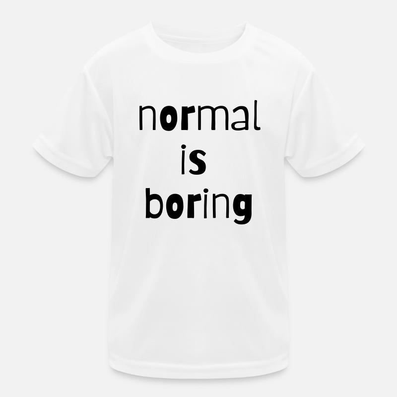 normal is boring normal is boring different Kids Functional T-Shirt