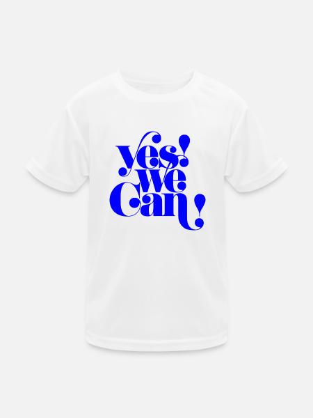 yes we can, motivational statement quote - Kinder Funktions-T-Shirt - Weiß - Vorne