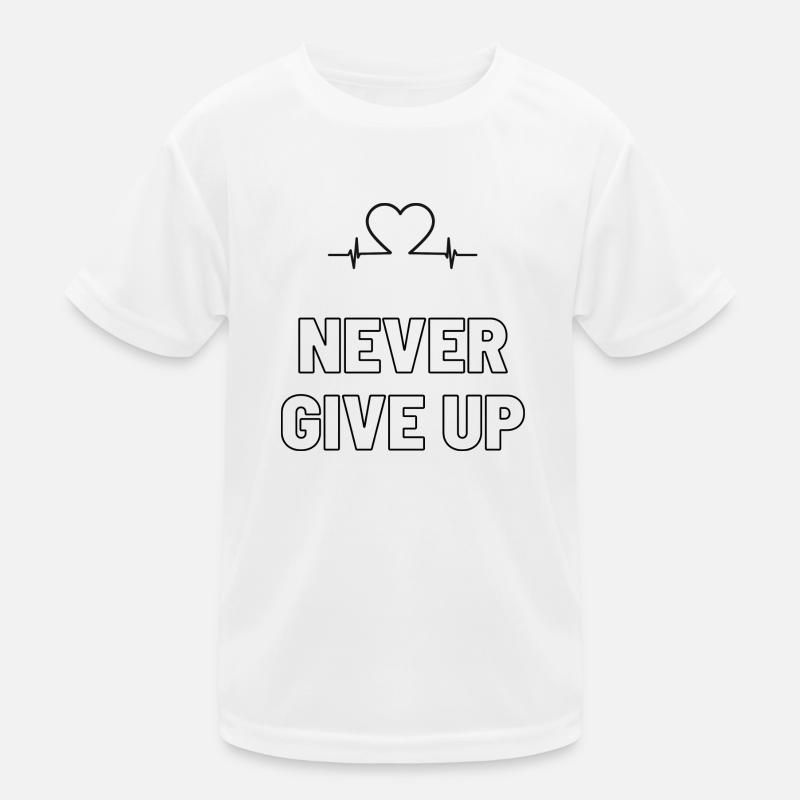 Never Give UP Kinder Funktions-T-Shirt