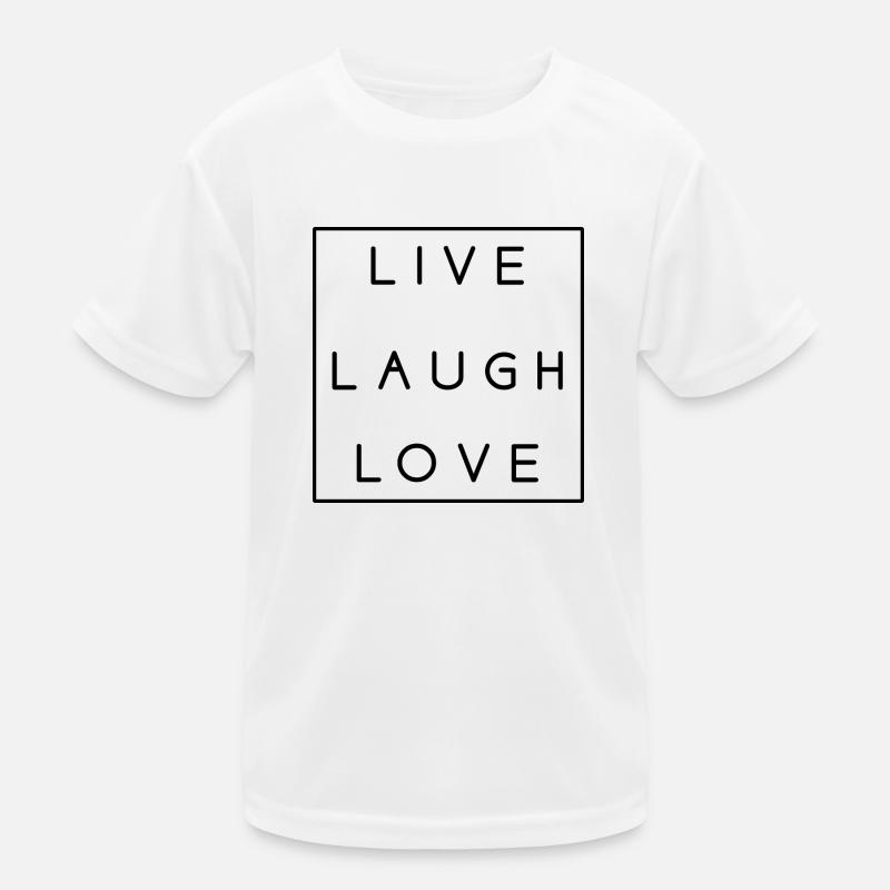 live laugh love Leben lachen Liebe Spruch Englisch Kinder Funktions-T-Shirt