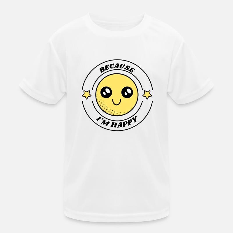 Weil ich glücklich bin - Kinder Funktions-T-Shirt - Weiß