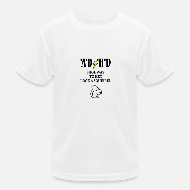 ADHD Highway to hey look a squirrel - Kids Functional T-Shirt - white