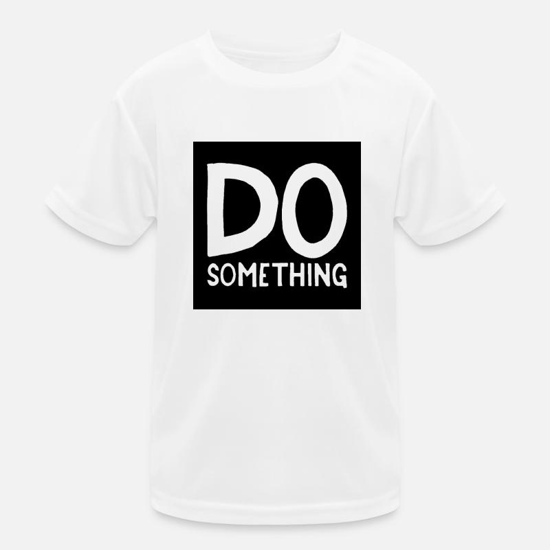 DO something schwarz transparent Kinder Funktions-T-Shirt