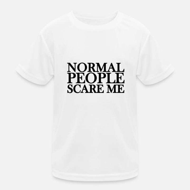 Normal people scare me Kids Functional T-Shirt