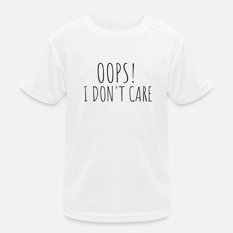 Oops! i don't care Kinder Funktions-T-Shirt