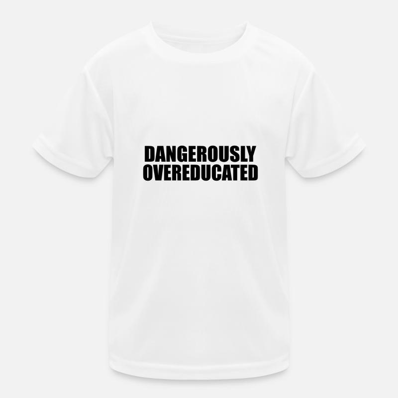 Dangerously overeducated Phd student gift Kids Functional T-Shirt
