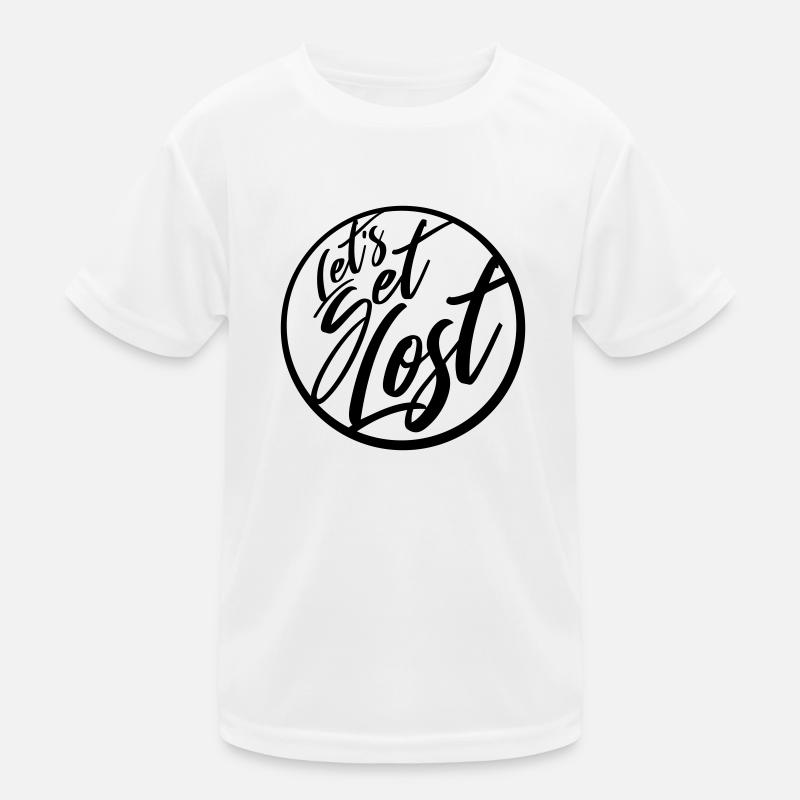 Lets Get Lost Kinder Funktions-T-Shirt