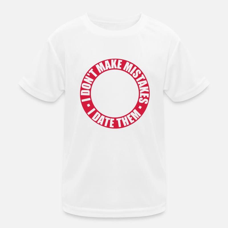 Date Mistakes Zitat Logo Kinder Funktions-T-Shirt