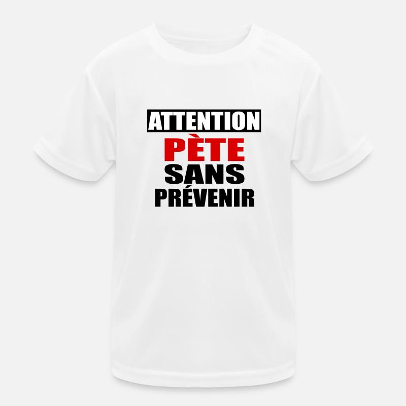 Attention Pète sans prévenir T-shirt sport Enfant