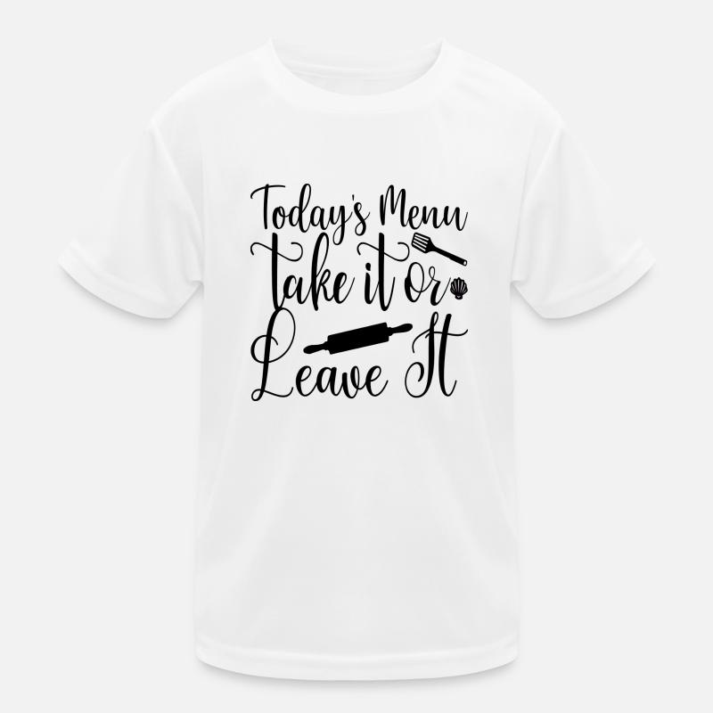 Todays Menu Take it or leave it Kids Functional T-Shirt