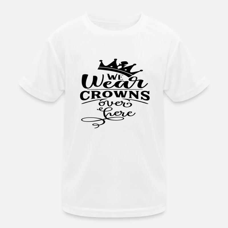 We wear Crowns over here Kinder Funktions-T-Shirt