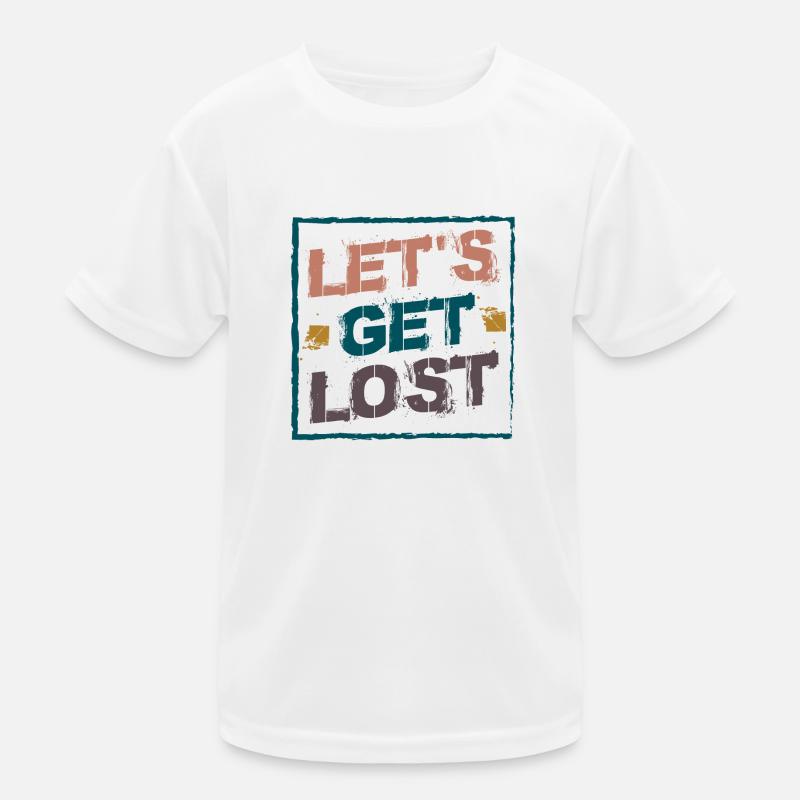 Let´s get Lost Kinder Funktions-T-Shirt