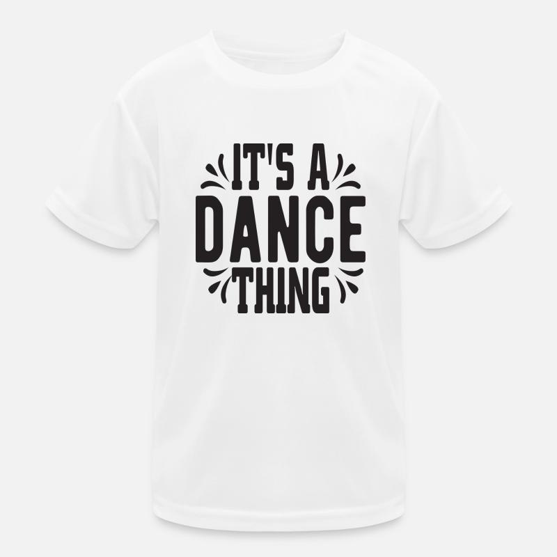 It´s a Dance thing Kinder Funktions-T-Shirt