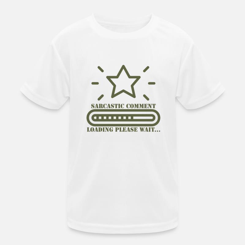 sarcastic comment loading please wait Kids Functional T-Shirt