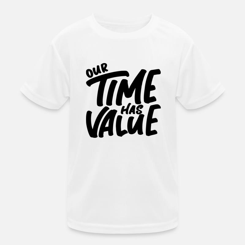 Our Time Has Value Kids Functional T-Shirt