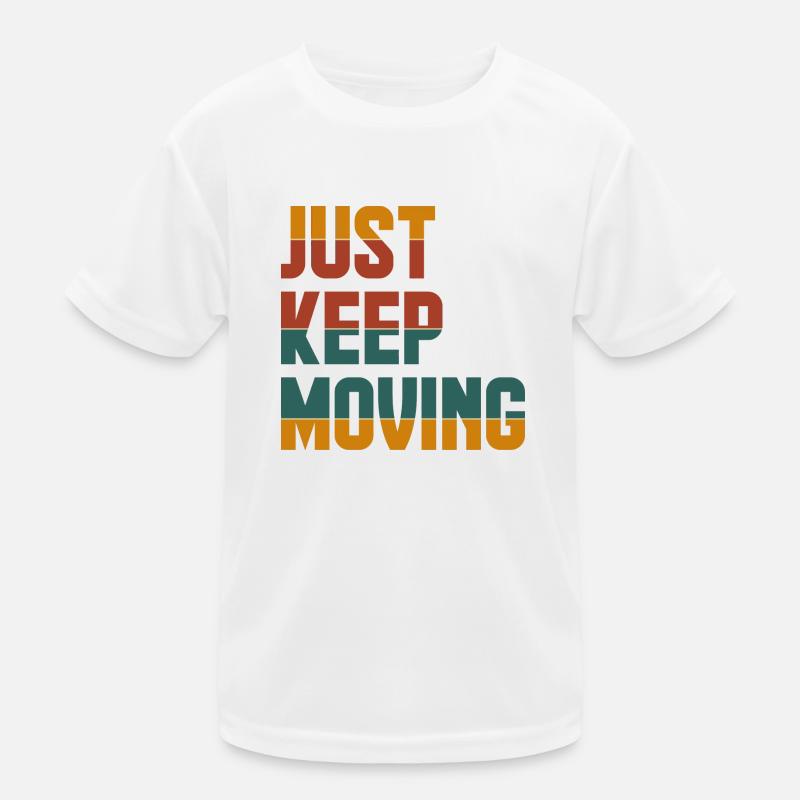 Bleib einfach in Bewegung, in Bewegung Kinder Funktions-T-Shirt