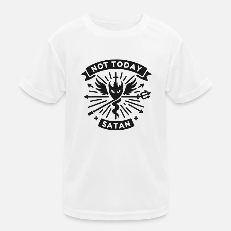 Not Today Satan Kids Functional T-Shirt