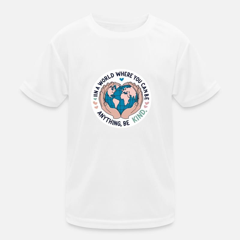 Be Kind World Heartfelt Compassion & Unity Kids Functional T-Shirt
