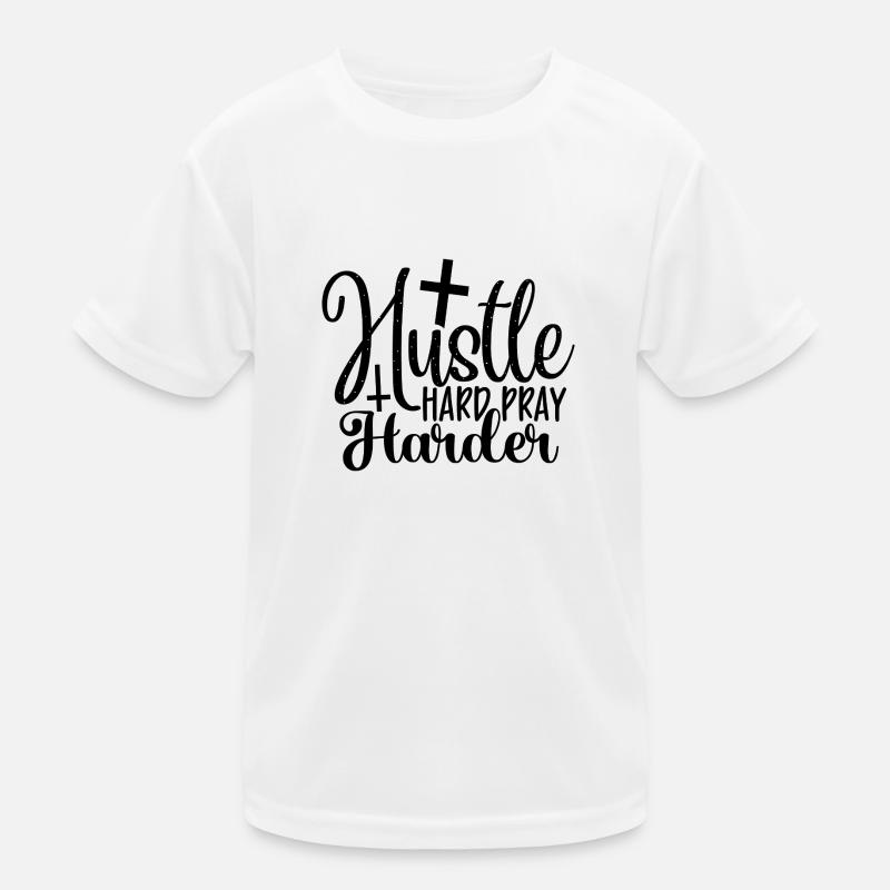Hustle Hard Pray Harder Kinder Funktions-T-Shirt