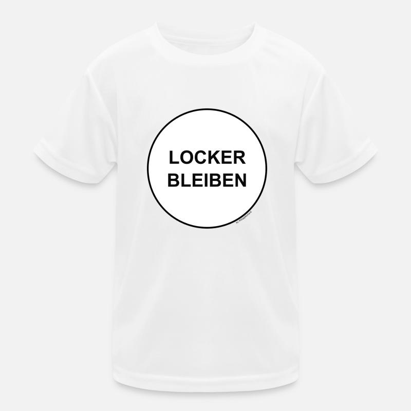 Locker bleiben! - Kinder Funktions-T-Shirt - Weiß