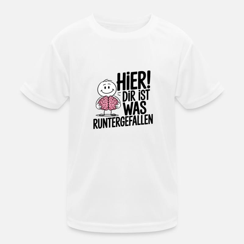 Hier! Dir ist was runtergefallen – Spruch Kinder Funktions-T-Shirt