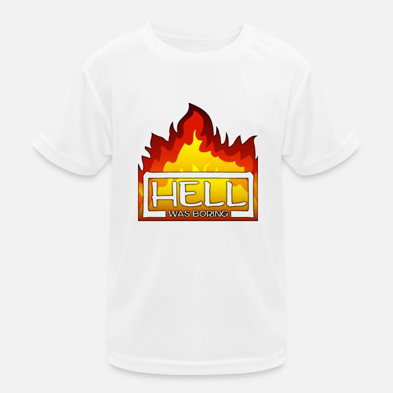 Hell was boring Hell was boring saying Kids Functional T-Shirt