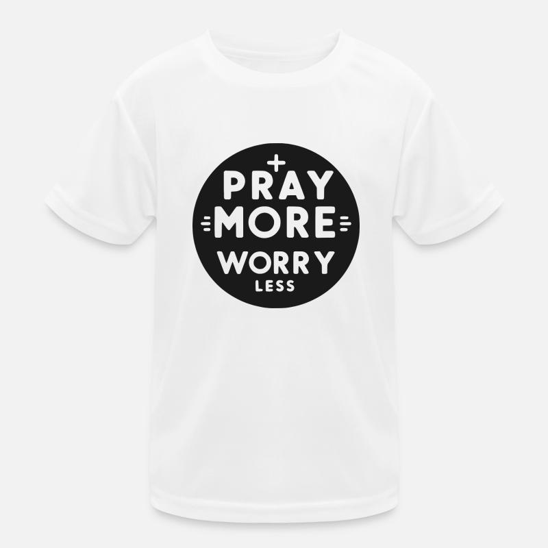 Pray More Worry Less Kids Functional T-Shirt