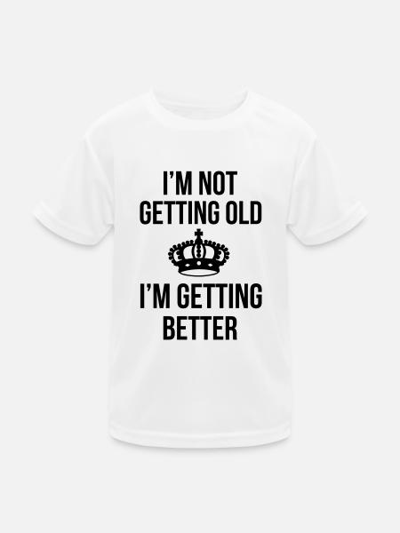 Getting Old - Kids Functional T-Shirt - white - Front