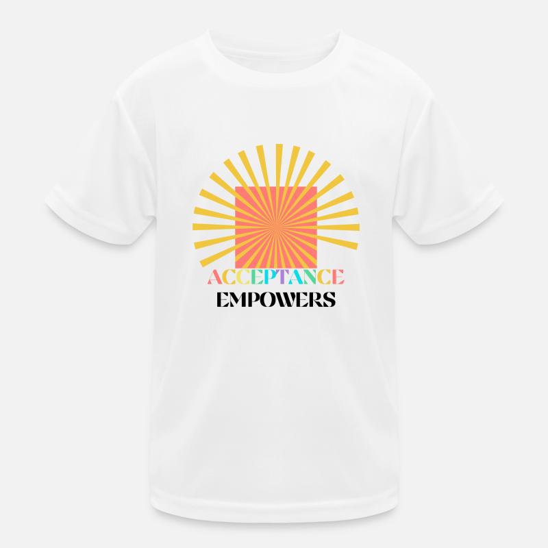 Acceptance Empowers Kinder Funktions-T-Shirt