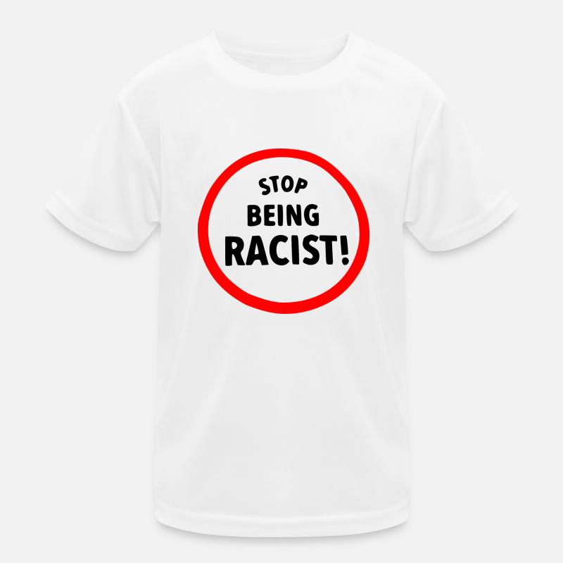 Stop being racist Kids Functional T-Shirt