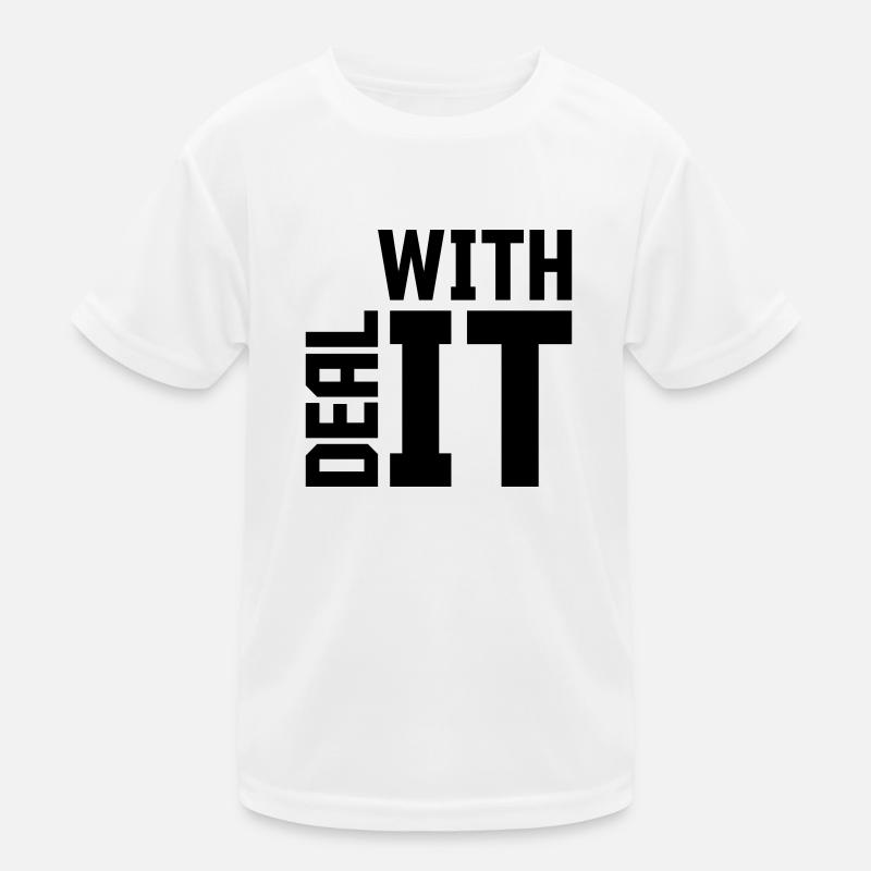 Deal with it Zitat Kinder Funktions-T-Shirt