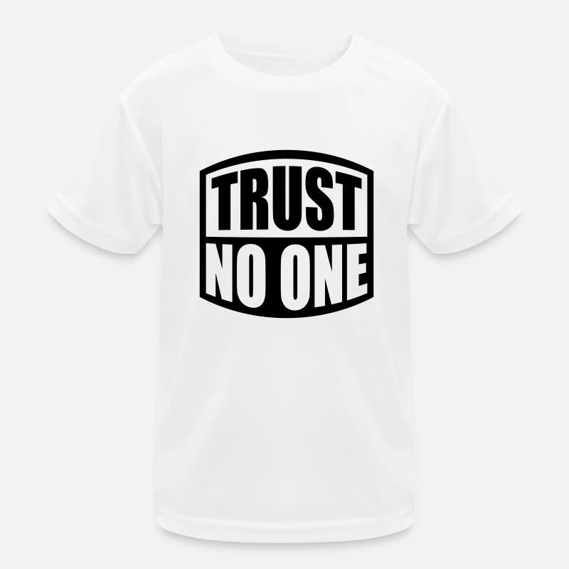 trust no one Zitat Kinder Funktions-T-Shirt