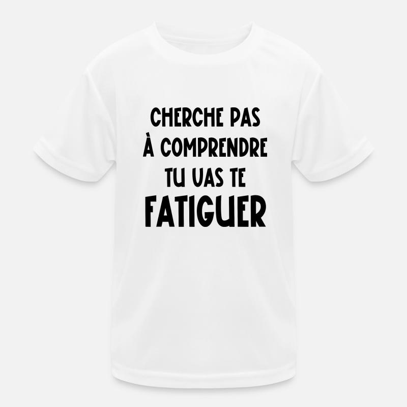 cherche pas à comprendre T-shirt sport Enfant
