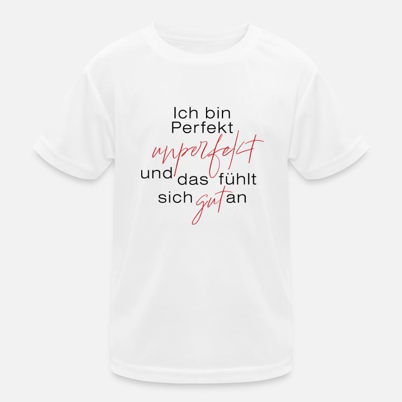 Ich bin perfekt unperfekt ... Kinder Funktions-T-Shirt