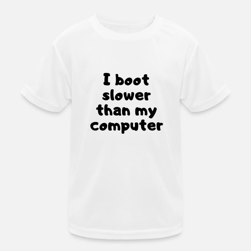 I boot slower than my computer - Boot slow Kids Functional T-Shirt