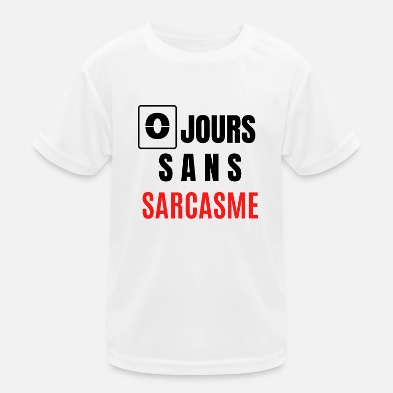 zéro jours sans sarcasme T-shirt sport Enfant