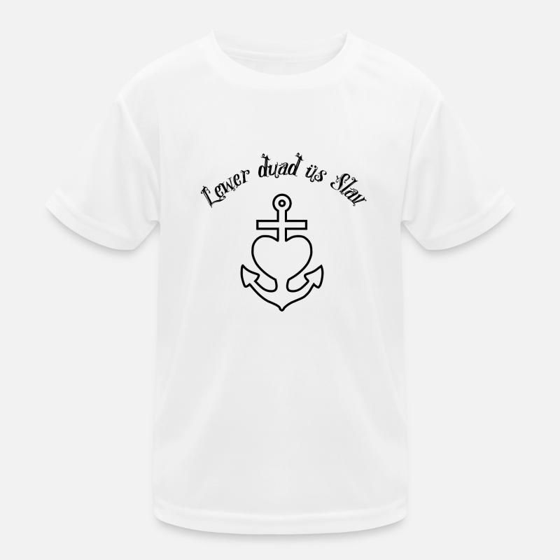 Lewer dua üs Slav, Anker Glaube Liebe Hoffnung s - Kinder Funktions-T-Shirt - Weiß